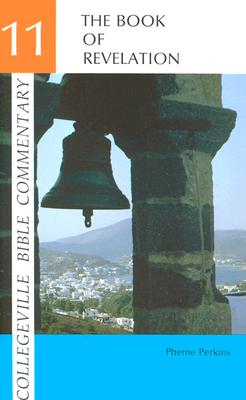 The Book of Revelation (Collegeville Bible Commentary - New Testament Series No 11)