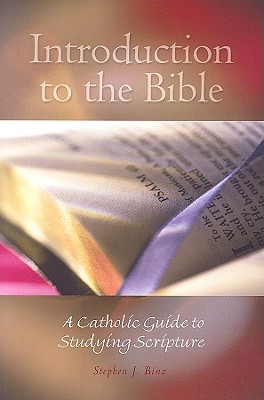 Introduction to the Bible: A Catholic Guide to Studying Scripture
