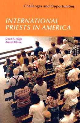 International Priests in America: Challenges and Opportunities