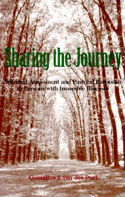 Sharing the Journey Spiritual Assessment and Pastoral Response to Persons With Incurable Illnesses