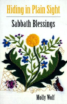 Hiding in Plain Sight : Sabbath Blessings