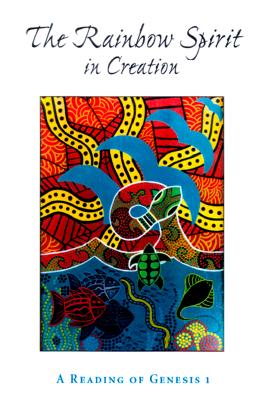The Rainbow Spirit in Creation: A Reading of Genesis 1