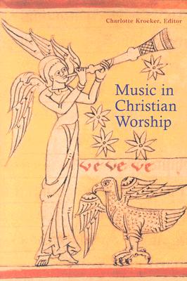 Music In Christian Worship: At the Service of the Liturgy