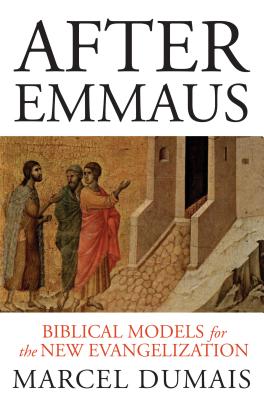 Image for After Emmaus: Biblical Models for the New Evangelization