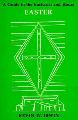 Easter: A Guide to the Eucharist and Hours (Liturgical Seasons Series)
