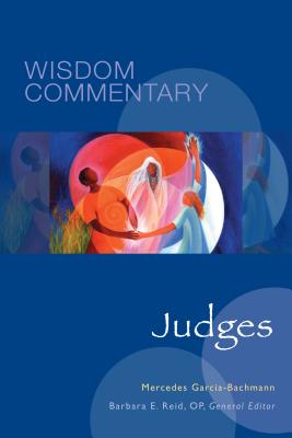 Judges; Wisdom Commentary Series Volume 7