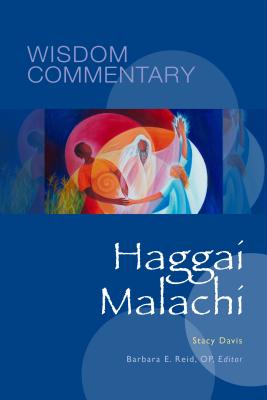 Haggai Malachi; Wisdom Commentary Series Volume 39
