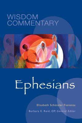Ephesians; Wisdom Commentary Series Volume 50