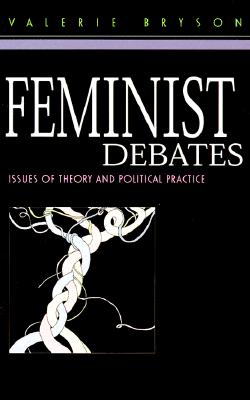 Feminist Debates: Issues of Theory and Political Practice
