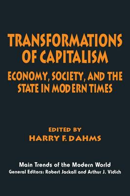 Transformations of Capitalism: Economy, Society, and the State in the Modern Times (Main Trends of the Modern World)