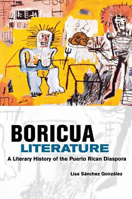 Image for Boricua Literature: A Literary History of the Puerto Rican Diaspora