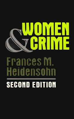 Women and Crime: The Life of the Female Offender: Second Edition