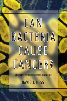 Can Bacteria Cause Cancer: Alternative Medicine Confronts Big Science