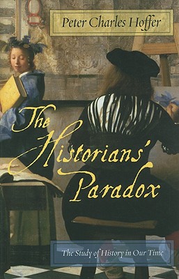 The Historians' Paradox: The Study of History in Our Time Image for The Historians' Paradox: The Study of History in Our Time