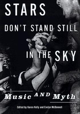 Stars Don't Stand Still in the Sky: Music and Myth (Dia Center for the Arts Book)