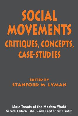 Image for Social Movements: Critiques, Concepts, Case Studies (Main Trends of the Modern World, 6) Social Movements: Critiques, Concepts, Case Studies (Main Trends of the Modern World, 6)