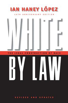 White by Law: The Legal Construction of Race (Critical America (New York University Paperback))