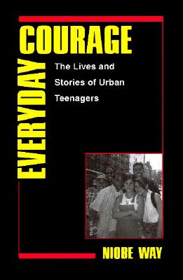 Image for Everyday Courage: The Lives and Stories of Urban Teenagers (Qualitative Studies in Psychology, 10)