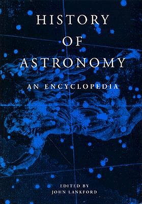 History of Astronomy: An Encyclopedia (Garland Encyclopedias in the History of Science)