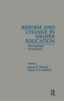 Reform and Change in Higher Education: International Perspectives (RoutledgeFalmer Studies in Higher Education)