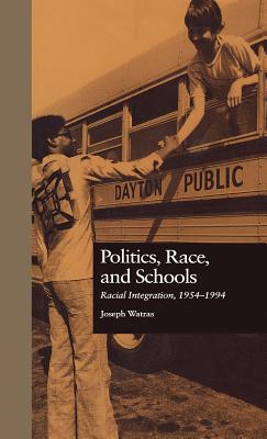 Image for Politics, Race, and Schools: Racial Integration, 1954-1994 Politics, Race, and Schools: Racial Integration, 1954-1994