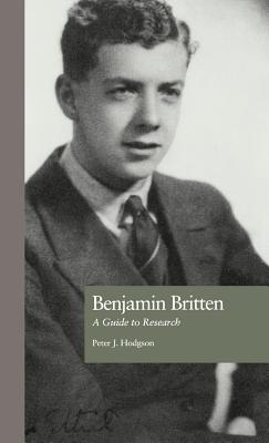 BENJAMIN BRITEN: A GUIDE TO RESEARCH