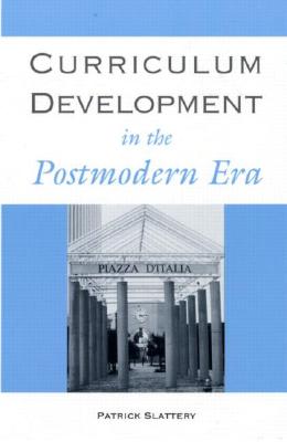 Curriculum Development in the Postmodern Era