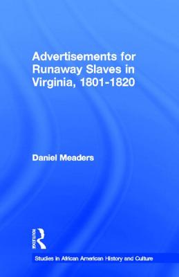 Advertisements for Runaway Slaves in Virginia, 1801-1820. Routledge. 1997.