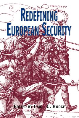 Redefining European Security (Contemporary Issues in European Politics)