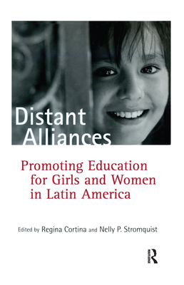Distant Alliances: Gender and Education in Latin America (Reference Books in International Education)