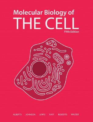 Molecular Biology of the Cell, 5th Edition