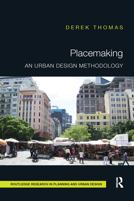 Placemaking: An Urban Design Methodology (Routledge Research in Planning and Urban Design)