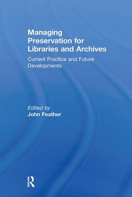 Managing Preservation for Libraries and Archives: Current Practice and Future Developments