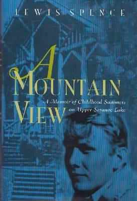 A Mountain View: Childhood Summers on Upper Saranac Lake (New York State Series)