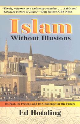 Islam Without Illusions: Its Past, Its Present, and Its Challenge for the Future (Contemporary Issues in the Middle East)