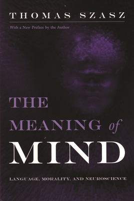 Meaning of Mind: Language, Morality, and Neuroscience