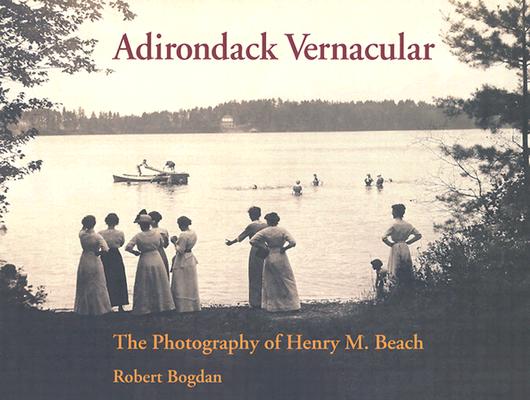 Image for Adirondack Vernacular: The Photography of Henry M. Beach