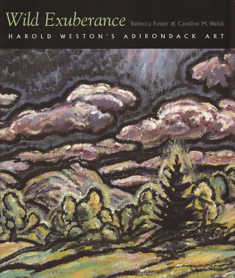 Image for Wild Exuberance: Harold Weston's Adirondack Art (Adirondack Museum Books)