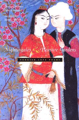 Nightingales and Pleasure Gardens: Turkish Love Poems (Middle East Literature In Translation)