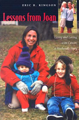 Lessons From Joan: Living and Loving with Cancer, a Husbands Story