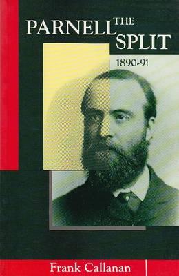 The Parnell Split, 1890-91 (Irish Studies)