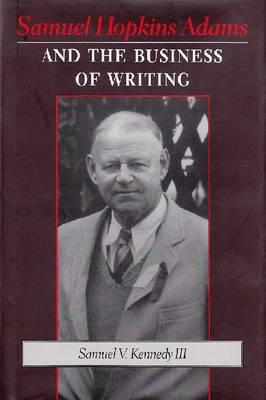 Samuel Hopkins Adams and the Business of Writing