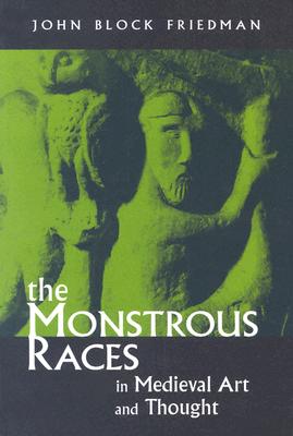The Monstrous Races in Medieval Art and Thought (Medieval Studies)