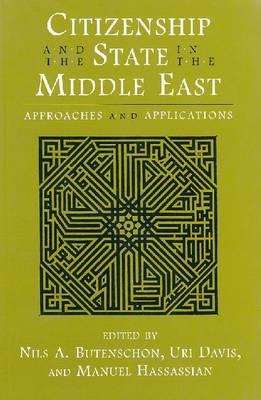 Citizenship and the State in the Middle East: Approaches and Applications (Contemporary Issues in the Middle East)