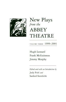 New Plays from the Abbey Theatre: Volume Three, 1999-2001 (Irish Studies)