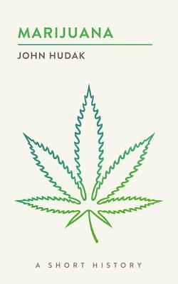 Marijuana: A Short History (The Short Histories)