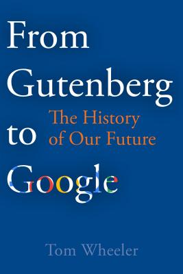 From Gutenberg to Google: The History of Our Future