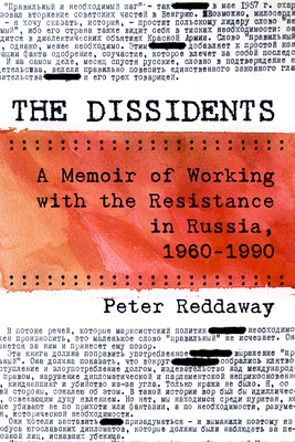 Dissidents: A Memoir of Working with the Resistance in Russia, 1960-1990