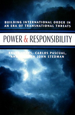 Power and Responsibility: Building International Order in an Era of Transnational Threats (Brookings Publications (All Titles))