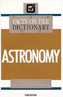 Astronomy: Facts on File Dictionary